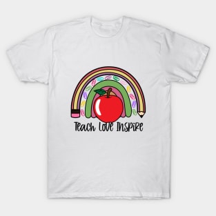 Teach Love Inspire Shirt, Inspirational Teacher Shirts, Back To School Shirt, Teacher Appreciation Shirt, First Grade Teacher Shirts T-Shirt